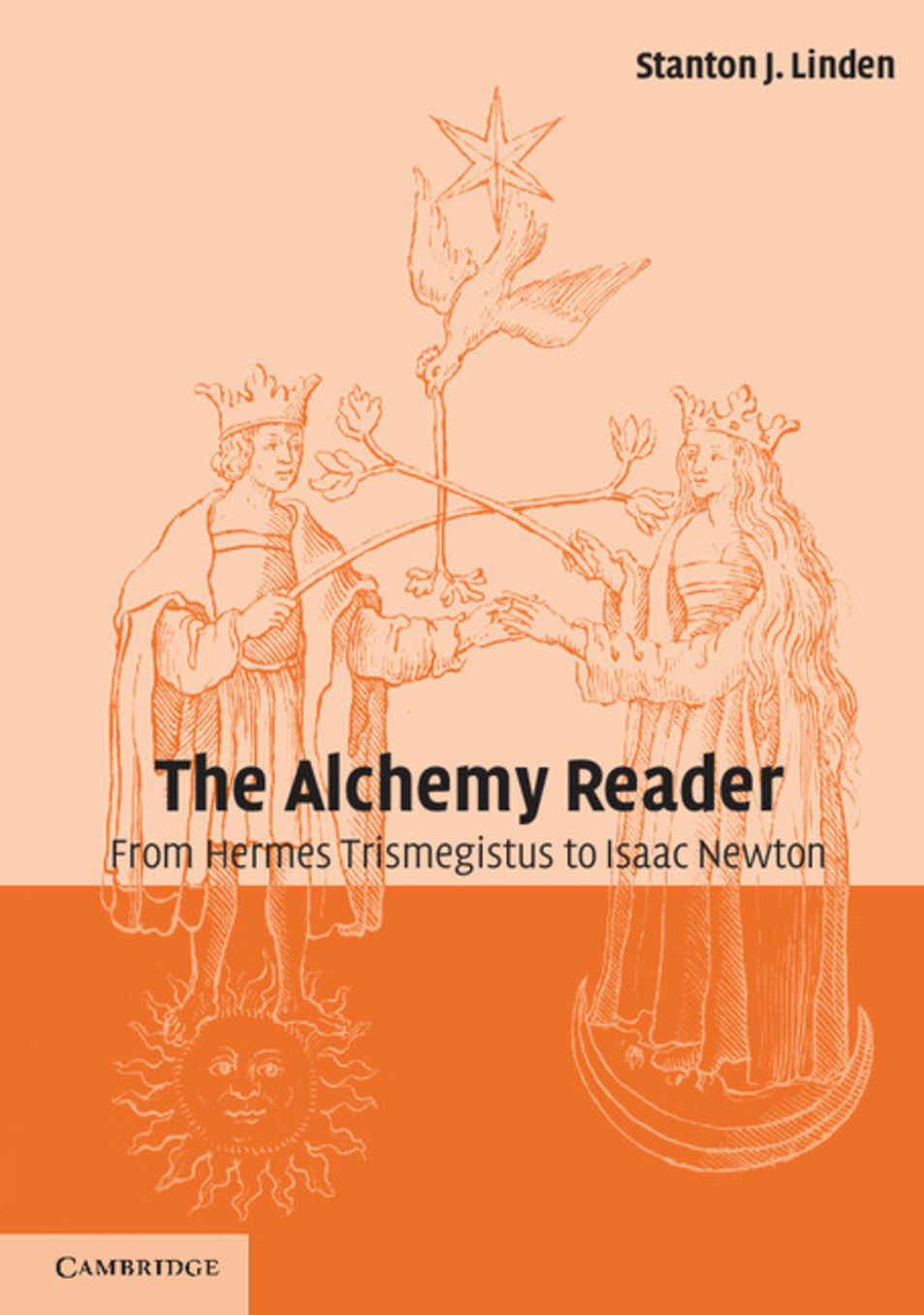 The Alchemy Reader: From Hermes Trismegistus to Isaac Newton