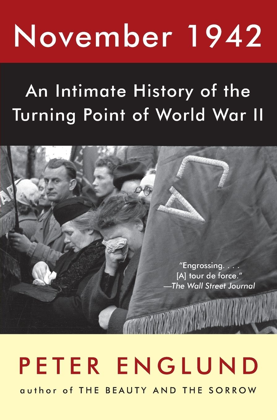 November 1942: An Intimate History of the Turning Point of World War II
