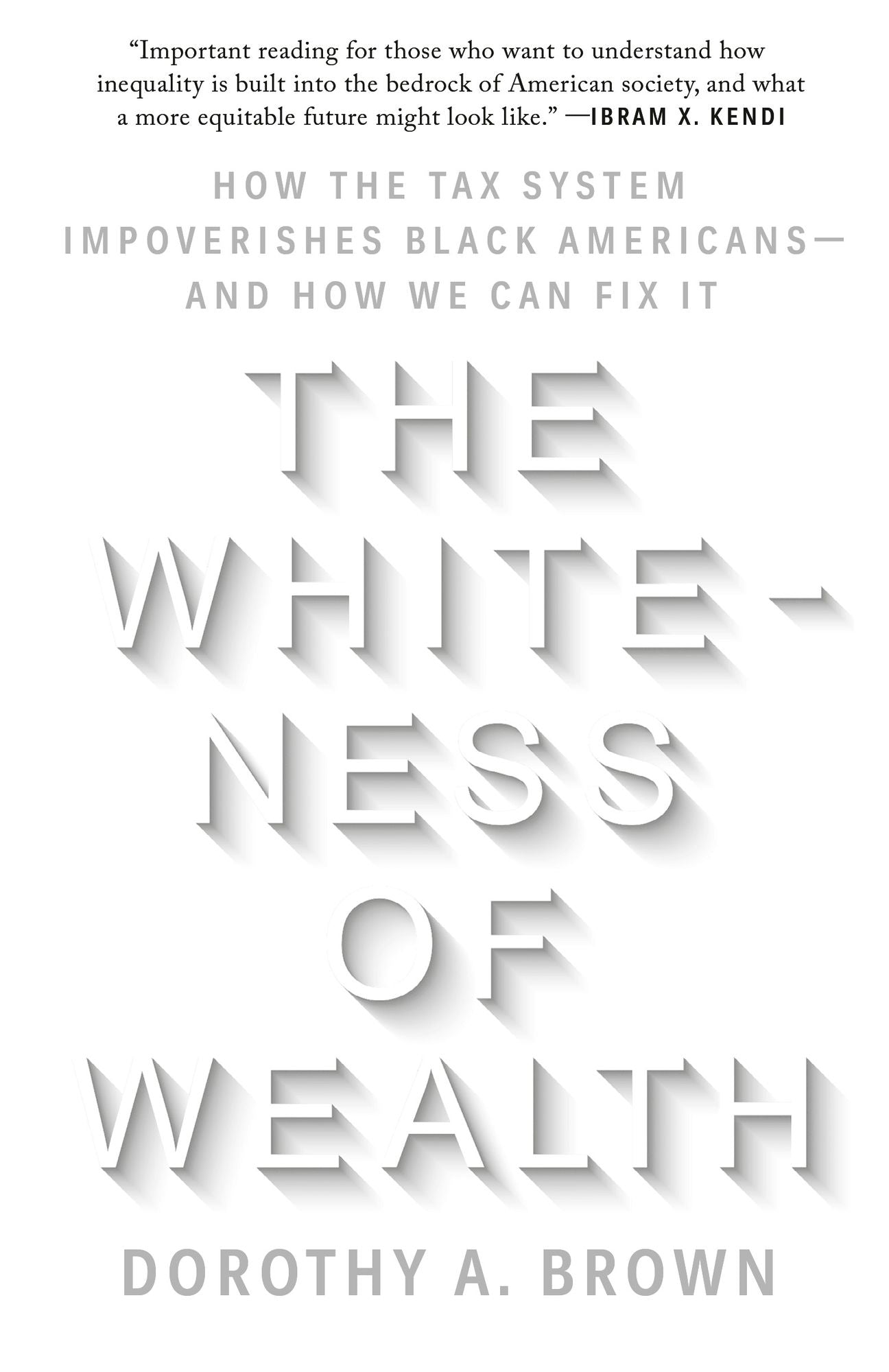 The Whiteness of Wealth: How the Tax System Impoverishes Black Americans--and How We Can Fix It