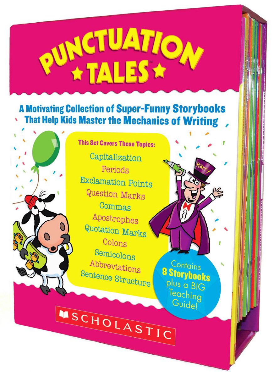 Punctuation Tales: A Motivating Collection of Super-Funny Storybooks That Help Kids Master the Mechanics of Writing