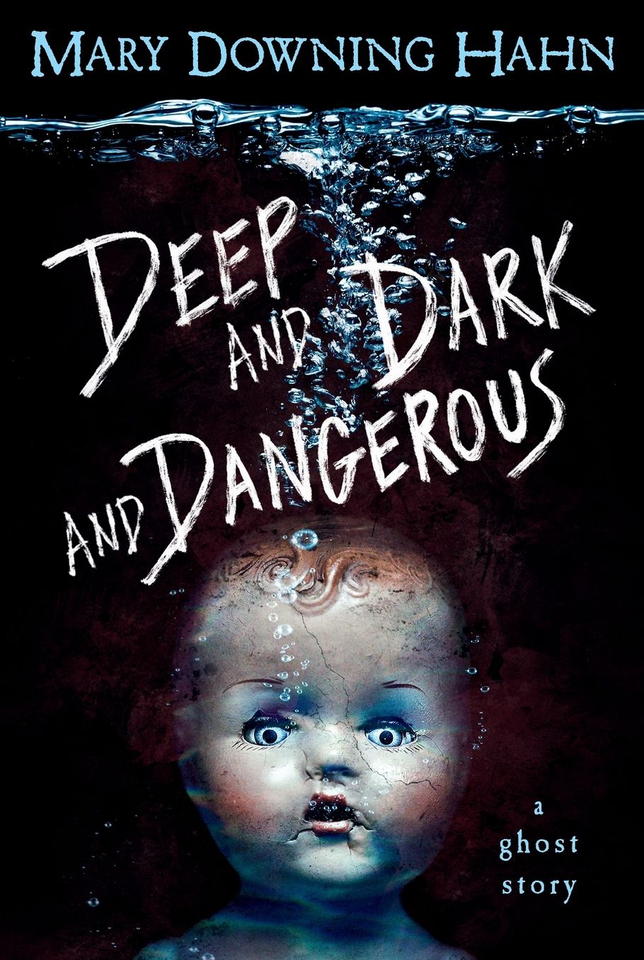 Deep and Dark and Dangerous: A Ghost Story