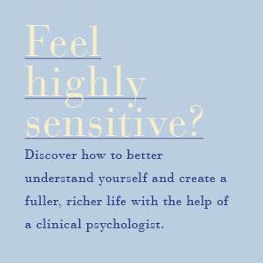 The Highly Sensitive Person: How to Thrive When the World Overwhelms You