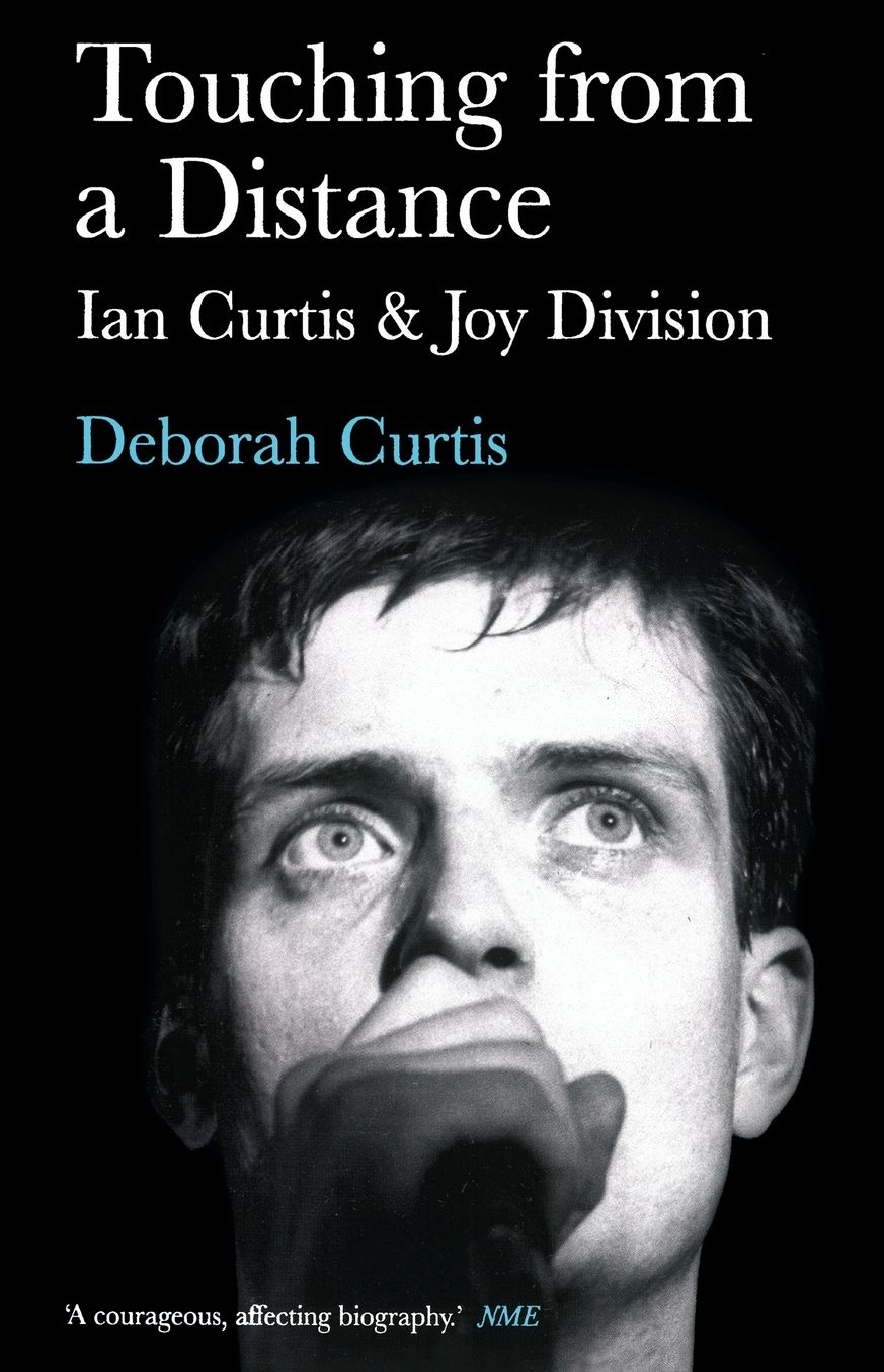 Touching from a Distance: Ian Curtis and Joy Division