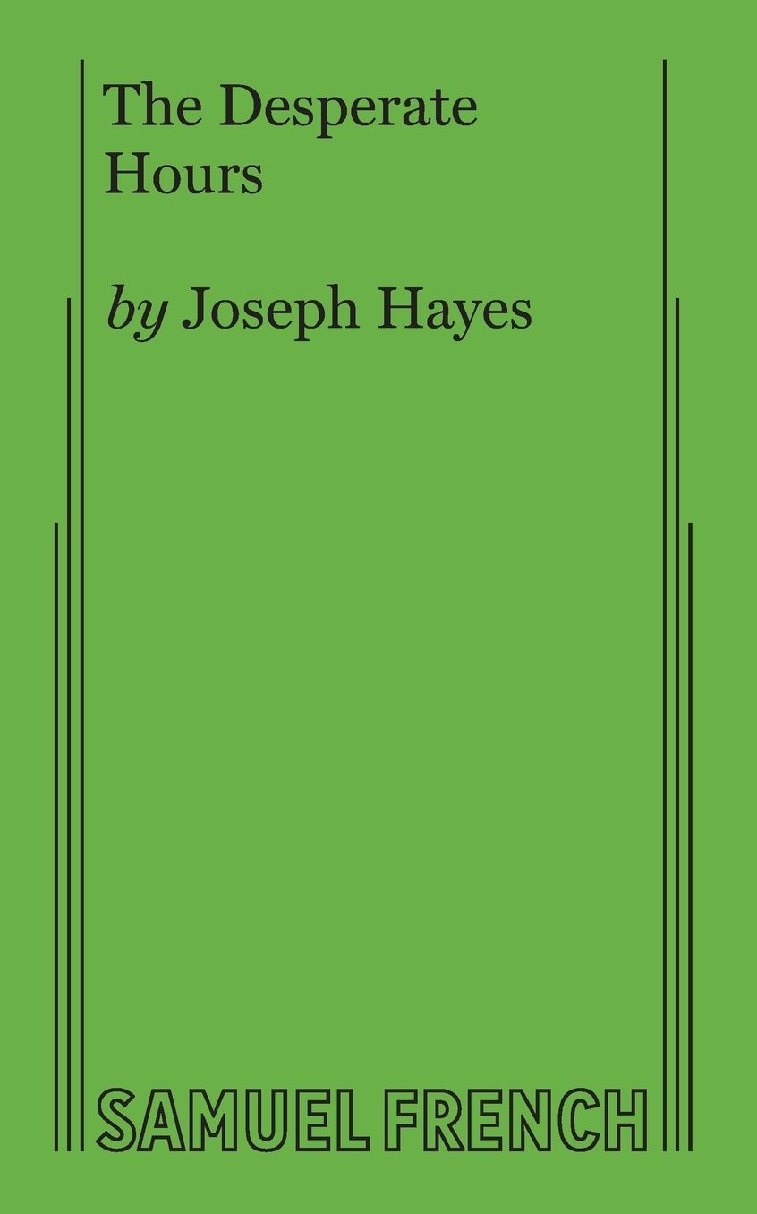 The Desperate Hours: A Play