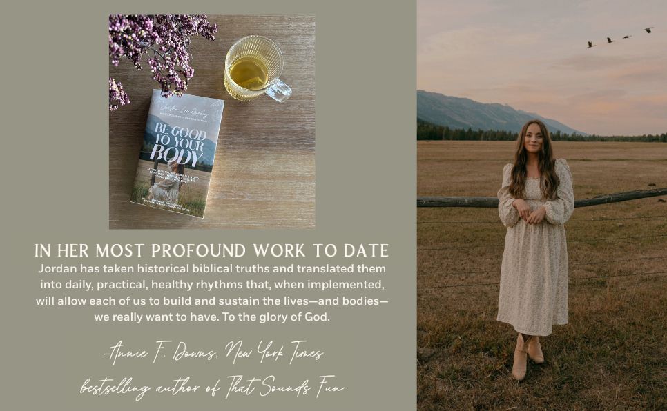 Be Good to Your Body: Getting Back to God's Design in a World of Wellness Trends, Quick Fixes, and Conflicting Health Advice