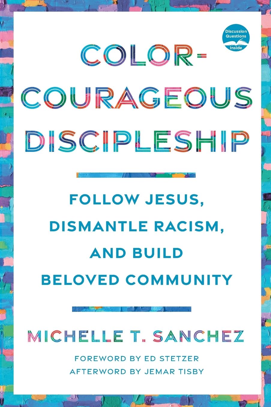 Color-Courageous Discipleship: Follow Jesus, Dismantle Racism, and Build Beloved Community