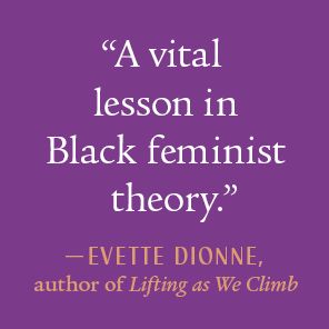 Black Women Taught Us: An Intimate History of Black Feminism