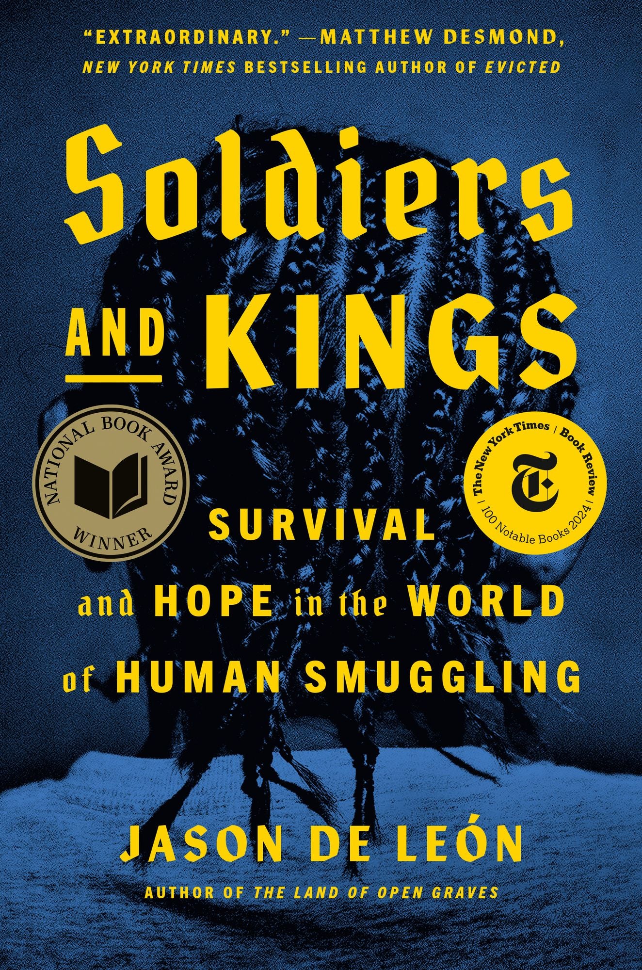 Soldiers and Kings: Survival and Hope in the World of Human Smuggling (National Book Award Winner)
