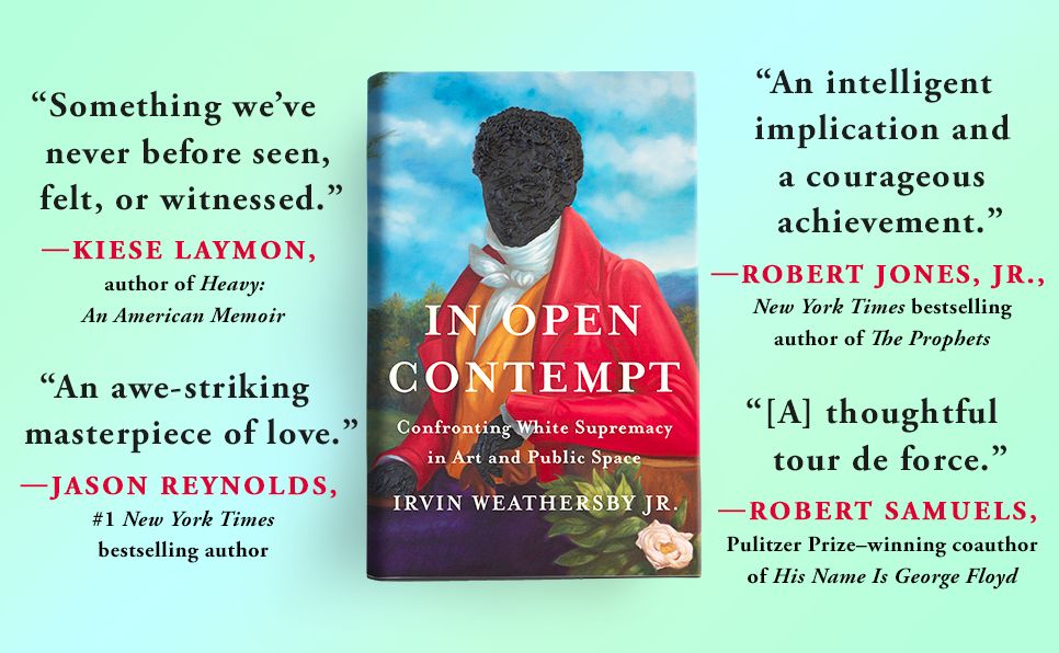 In Open Contempt: Confronting White Supremacy in Art and Public Space