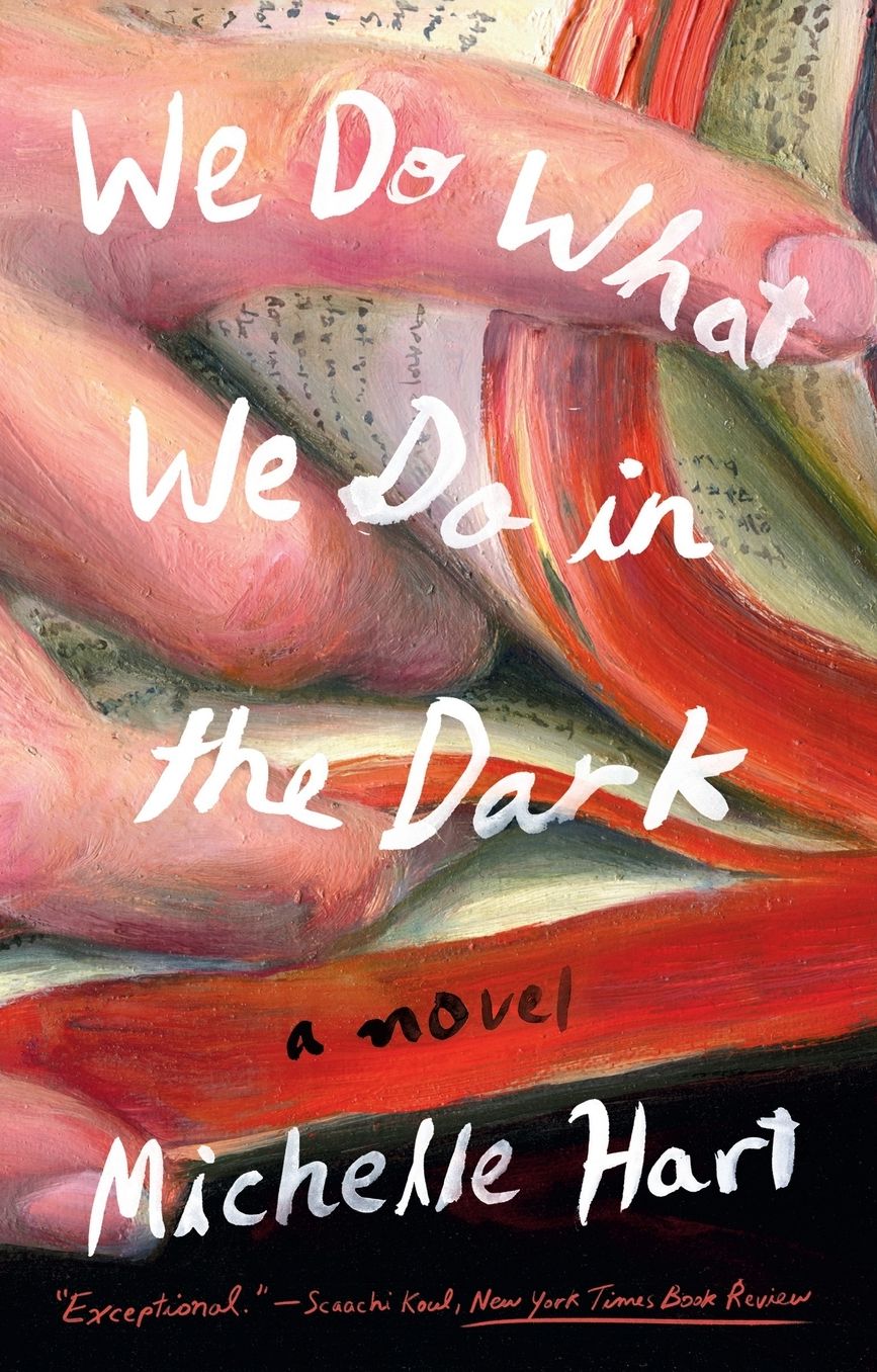 We Do What We Do in the Dark: A Novel