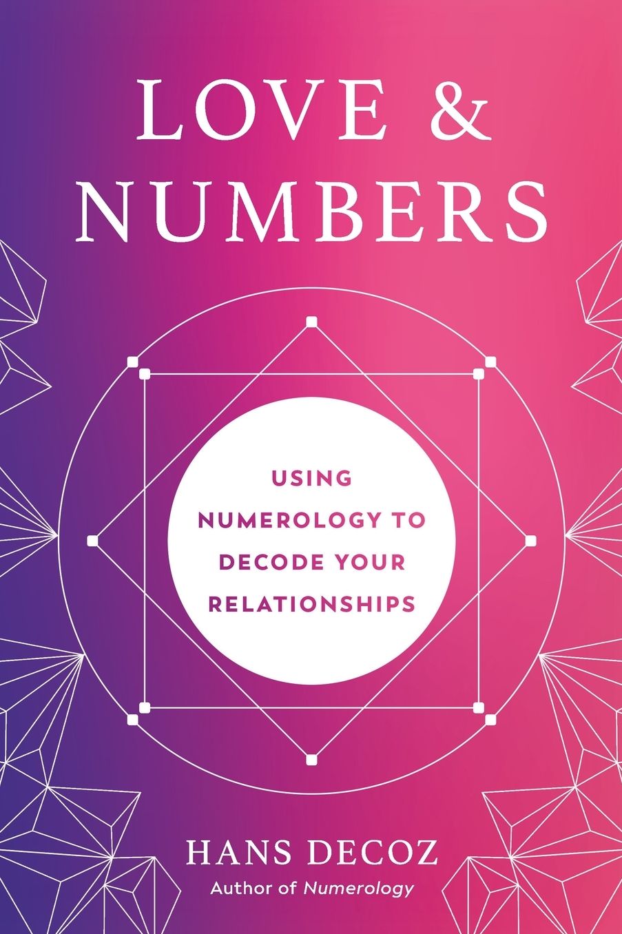 Love and Numbers: Using Numerology to Decode Your Relationships