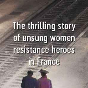Paris Undercover: A Wartime Story of Courage, Friendship, and Betrayal