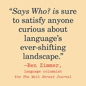 Says Who?: A Kinder, Funner Usage Guide for Everyone Who Cares About Words