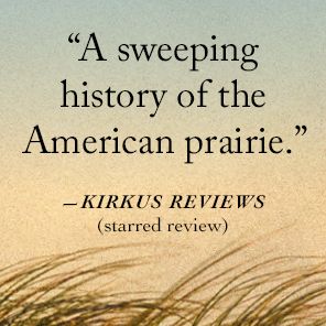 Sea of Grass: The Conquest, Ruin, and Redemption of Nature on the American Prairie