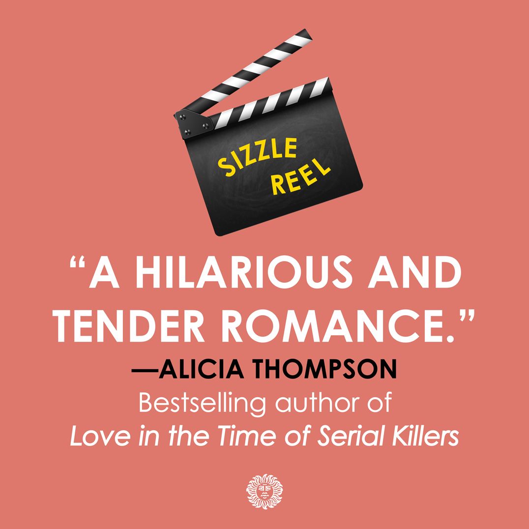 Sizzle Reel: A Novel