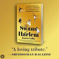 The Swans of Harlem: Five Black Ballerinas, Fifty Years of Sisterhood, and Their Reclamation of a Groundbreaking History