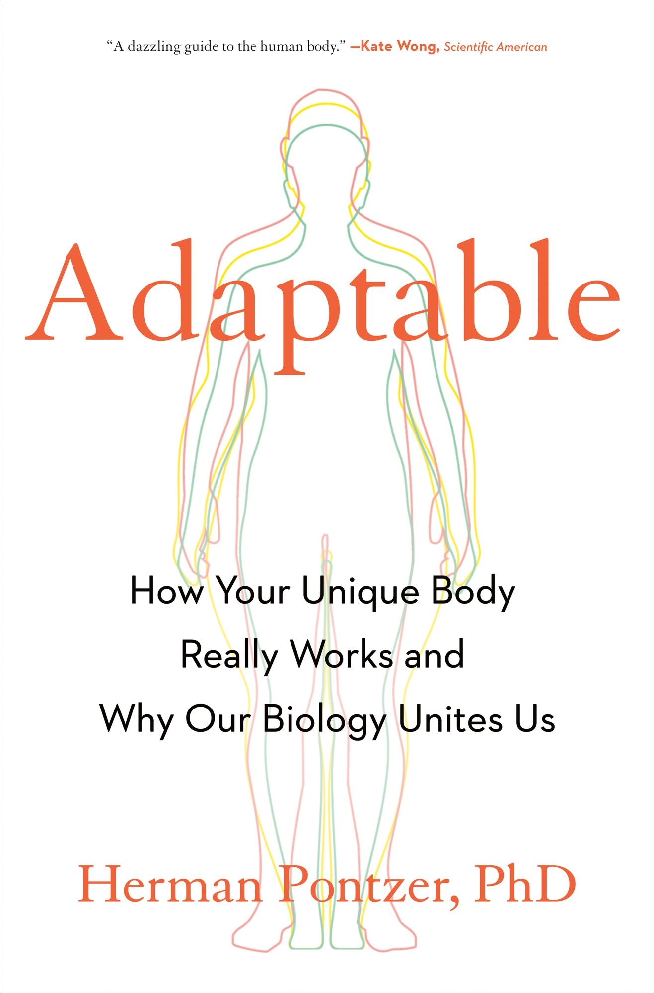 Adaptable: How Your Unique Body Really Works and Why Our Biology Unites Us