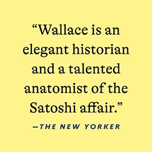 The Mysterious Mr. Nakamoto: A Fifteen-Year Quest to Unmask the Secret Genius Behind Crypto