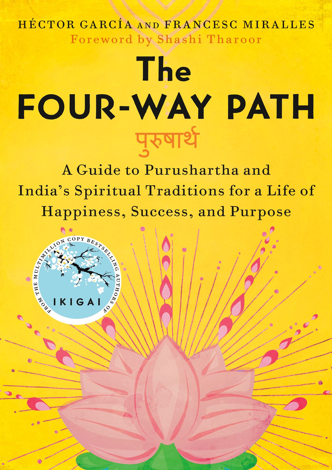 The Four-Way Path: A Guide to Purushartha and India's Spiritual Traditions for a Life of Happiness,Success, and Purpose