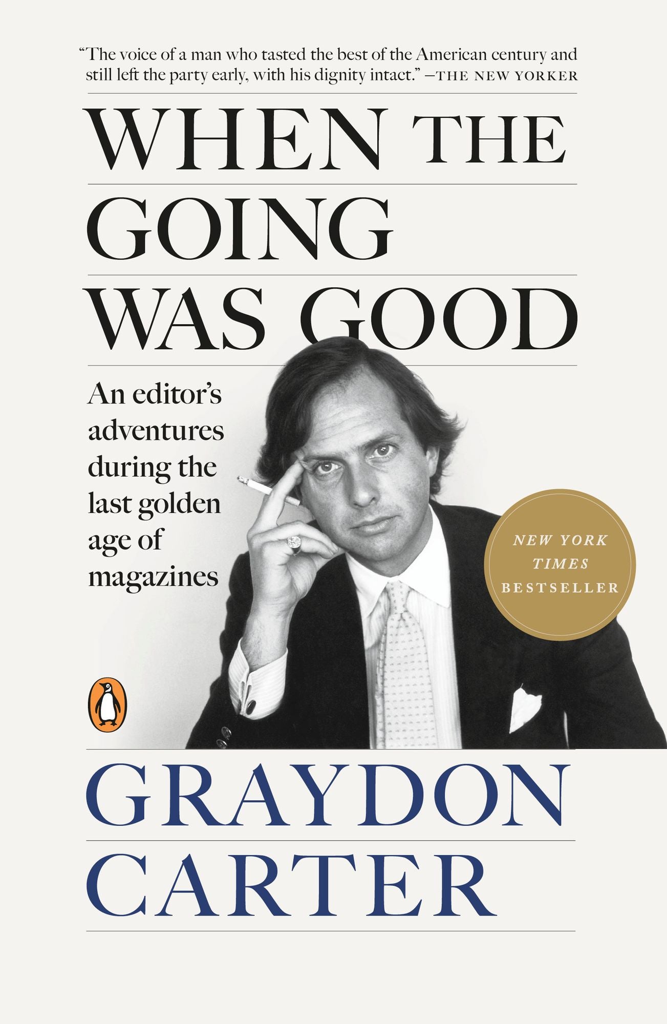When the Going Was Good: An Editor's Adventures During the Last Golden Age of Magazines