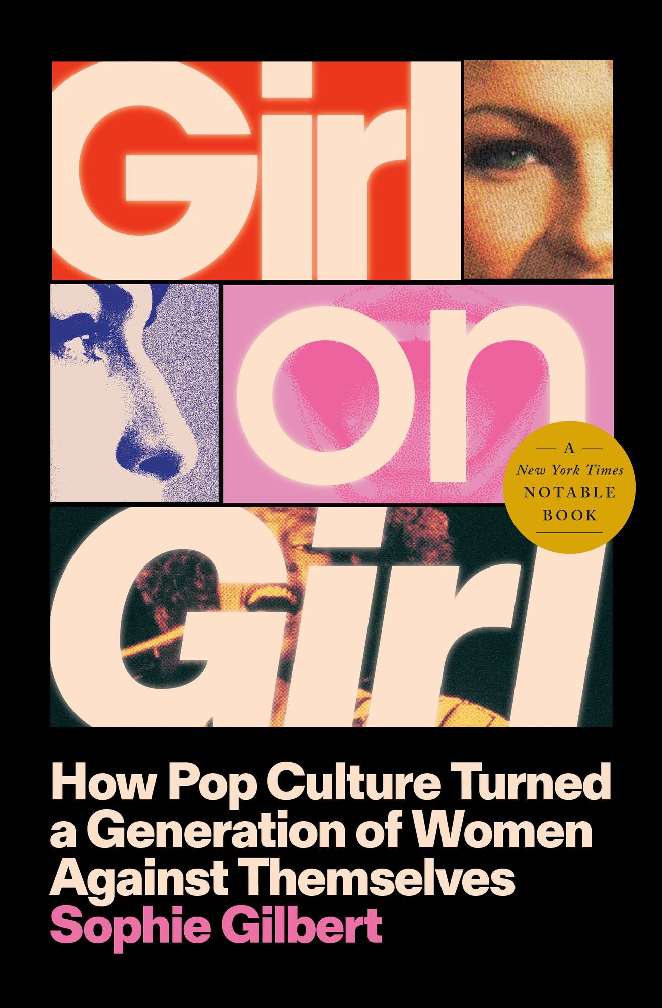 Girl on Girl: How Pop Culture Turned a Generation of Women Against Themselves