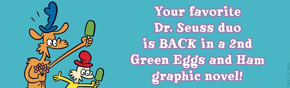 Dr. Seuss Graphic Novel: Green Eggs and Ham Go Next Door: A Green Eggs and Ham Story