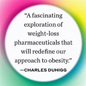 Magic Pill: The Extraordinary Benefits and Disturbing Risks of the New Weight-Loss Drugs