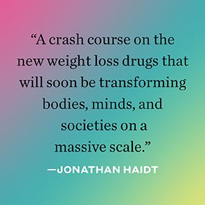 Magic Pill: The Extraordinary Benefits and Disturbing Risks of the New Weight-Loss Drugs