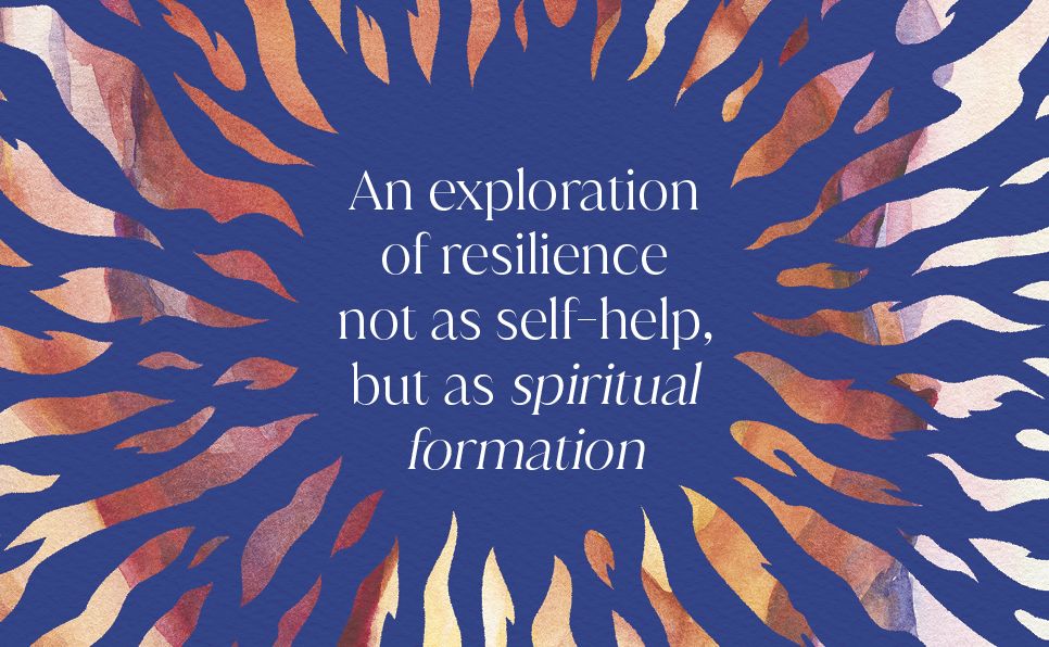 What Grows in Weary Lands: On Christian Resilience