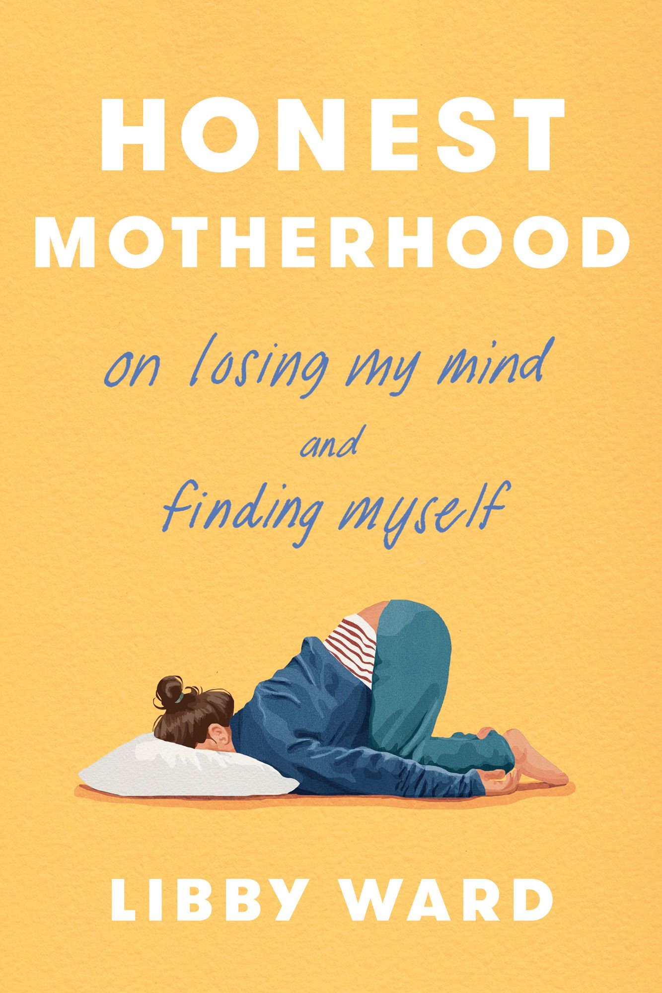 Honest Motherhood: On Losing My Mind and Finding Myself