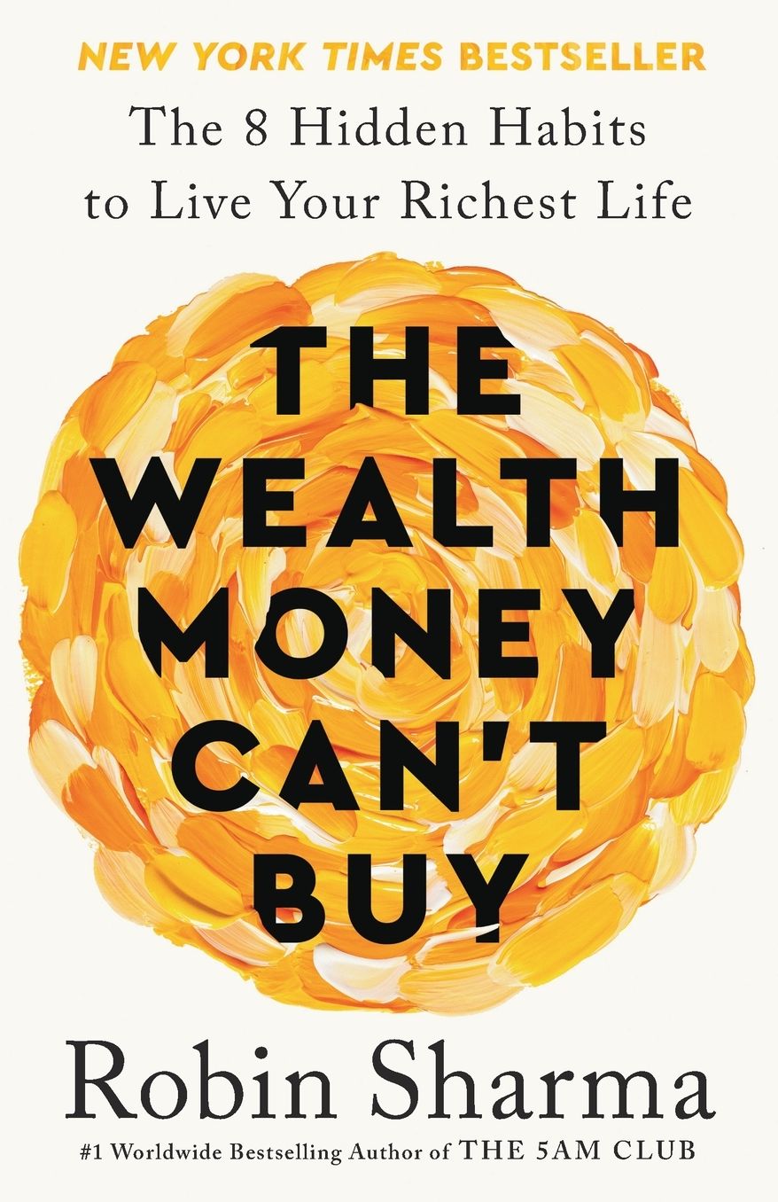 The Wealth Money Can't Buy: The 8 Hidden Habits to Live Your Richest Life