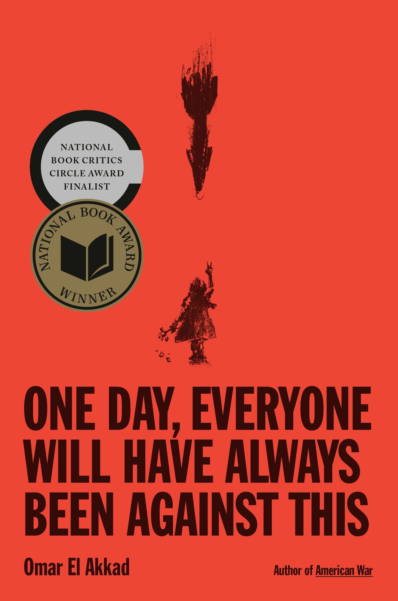 One Day, Everyone Will Have Always Been Against This (National Book Award Winner)