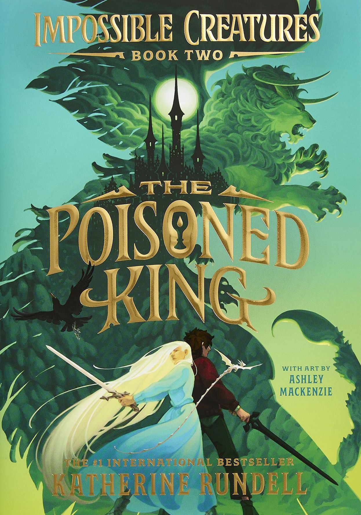 The Poisoned King (Impossible Creatures #2)