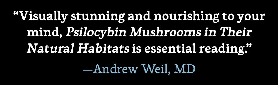 Psilocybin Mushrooms in Their Natural Habitats: A Guide to the History, Identification, and Use of Psychoactive Fungi