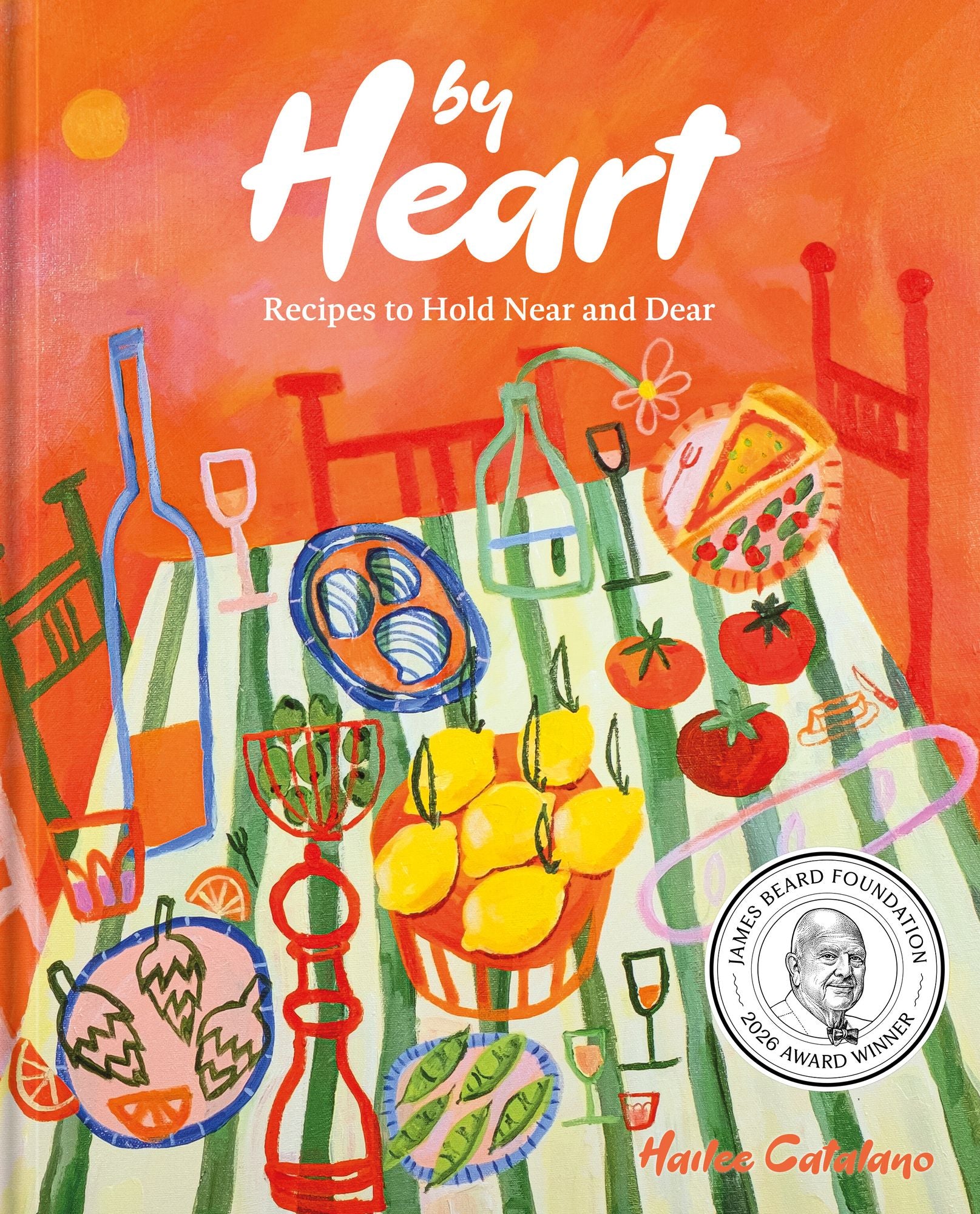 By Heart: Recipes to Hold Near and Dear