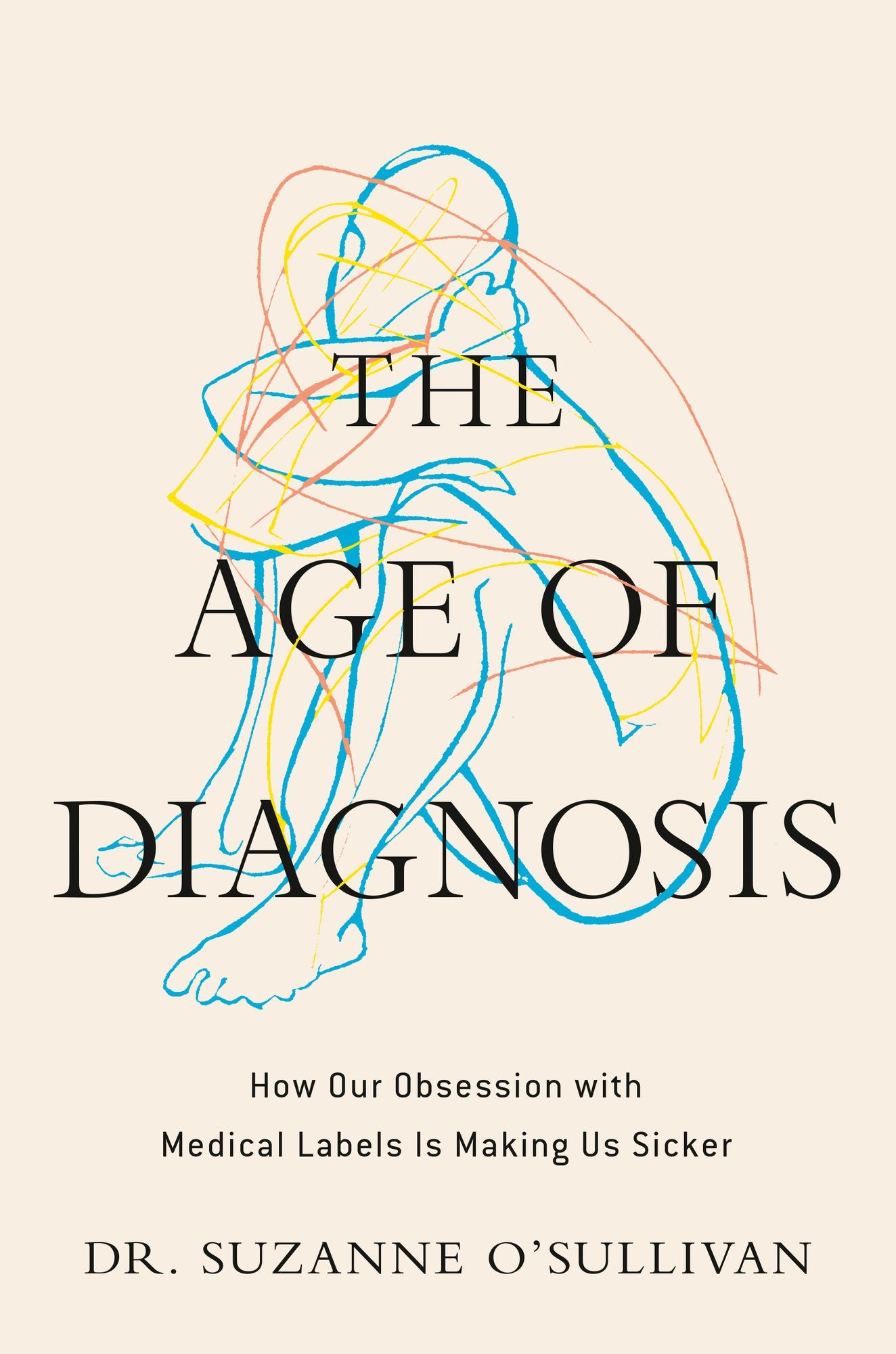 The Age of Diagnosis: How Our Obsession with Medical Labels Is Making Us Sicker