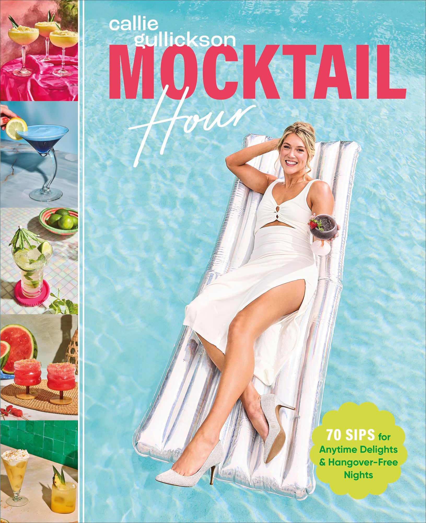 Mocktail Hour: 70 Sips for Anytime Delights and Hangover-Free Nights
