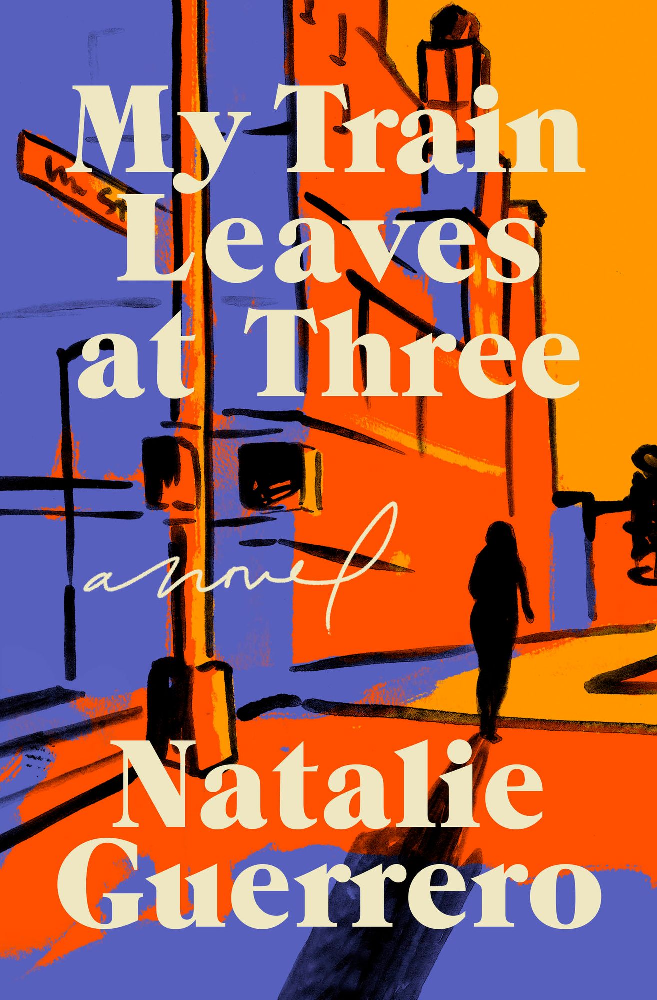 My Train Leaves at Three: A Novel
