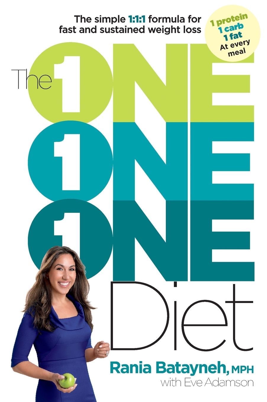 The One One One Diet: The Simple 1:1:1 Formula for Fast and Sustained Weight Loss