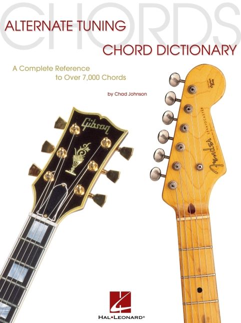 Alternate Tuning Chord Dictionary: A Complete Reference to Over 7,000 Chords