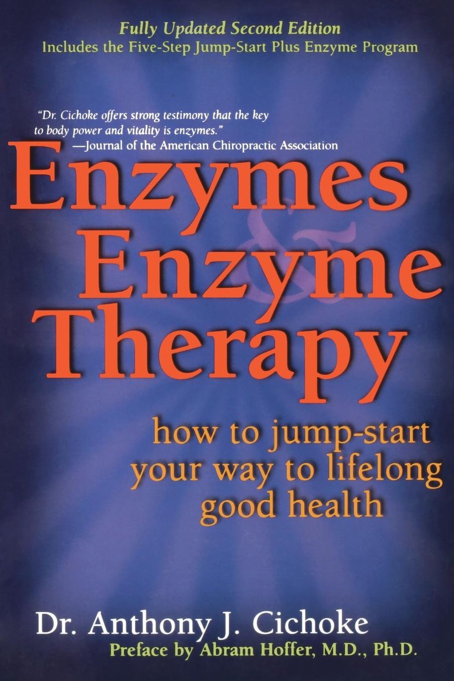 Enzymes and Enzyme Therapy : How to Jump-Start Your Way to Lifelong Good Health