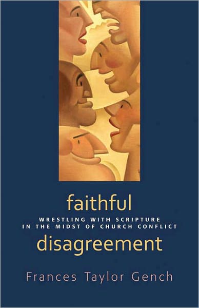 Faithful Disagreement: Wrestling with Scripture in the Midst of Church Conflict