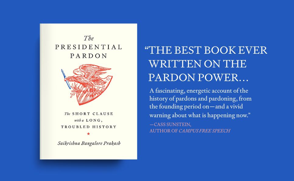 The Presidential Pardon: The Short Clause with a Long, Troubled History