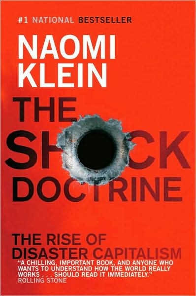 The Shock Doctrine: The Rise of Disaster Capitalism