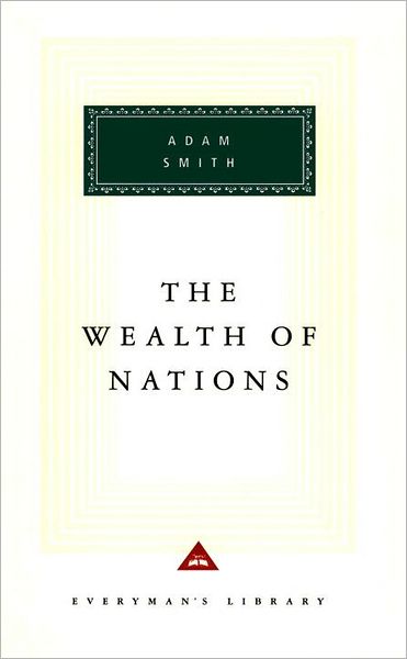 The Wealth of Nations (Everyman's Library)