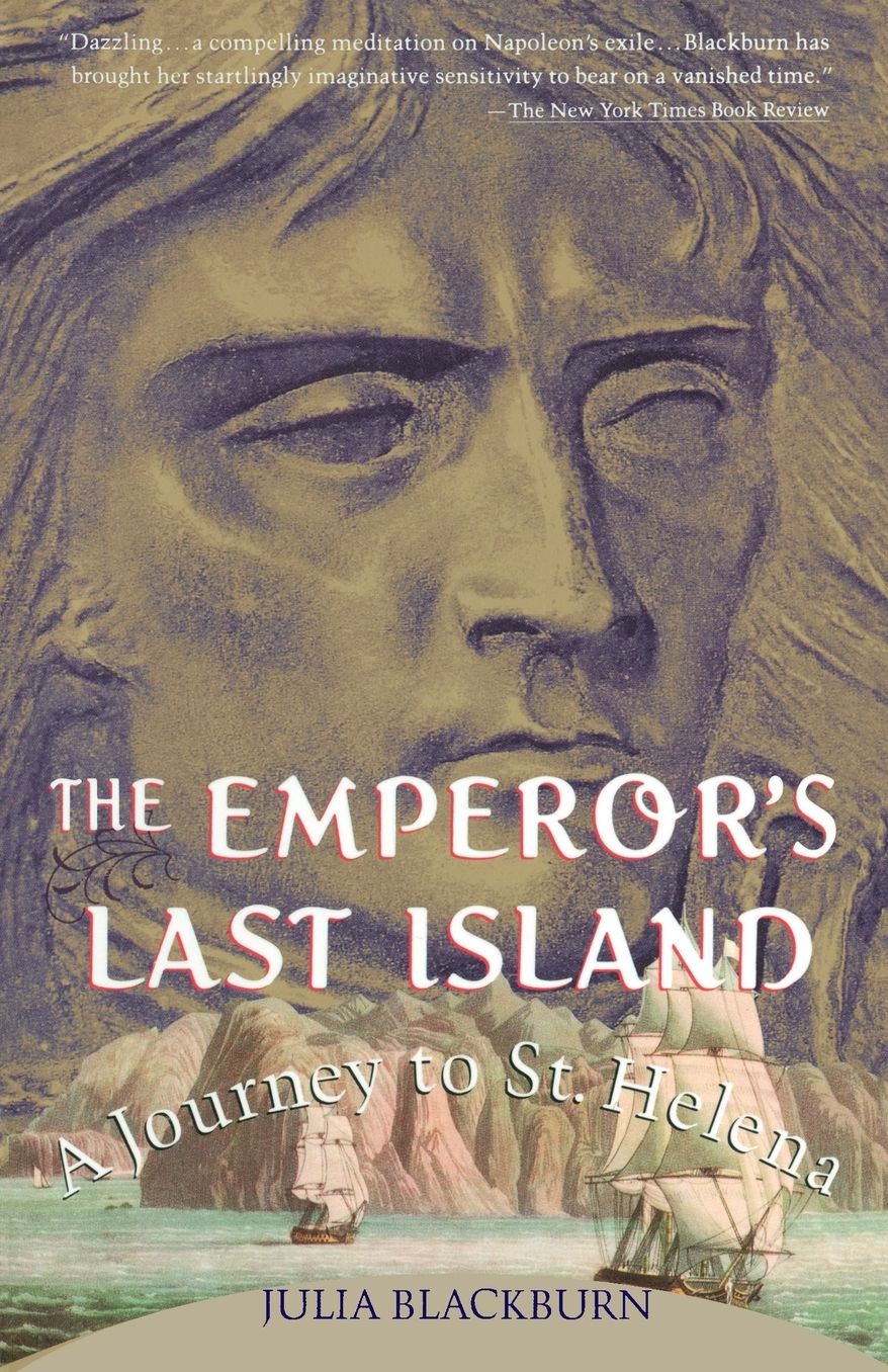 The Emperor's Last Island: A Journey to St. Helena