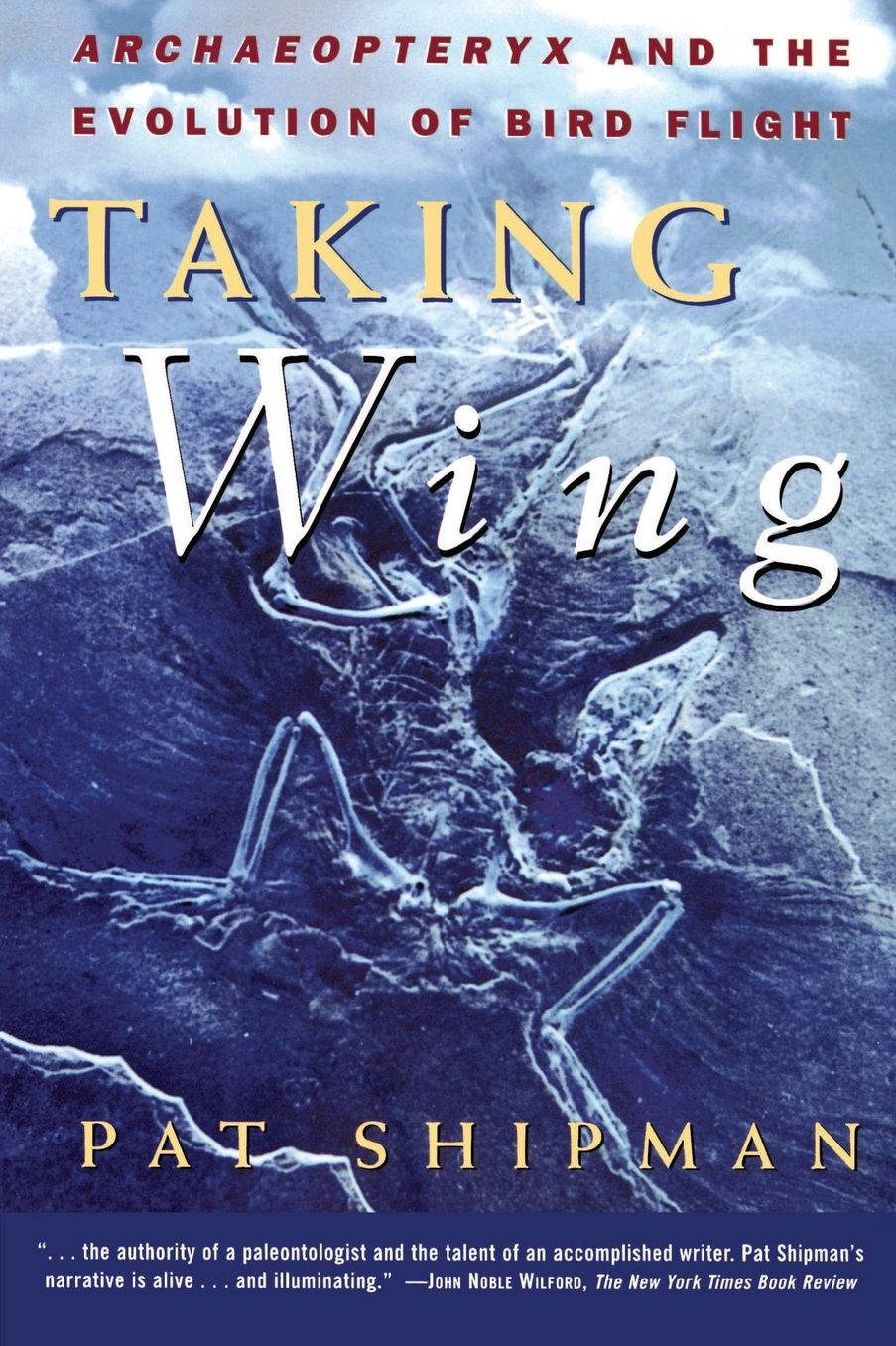 Taking Wing: Archaeopteryx and the Evolution of Bird Flight