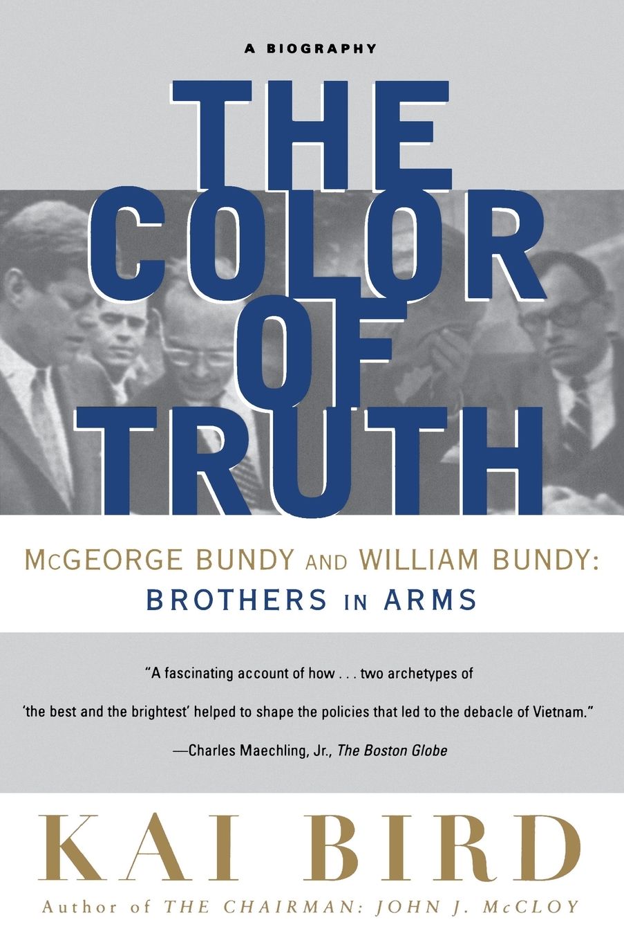 The Color of Truth: McGeorge Bundy and William Bundy: Brothers in Arms