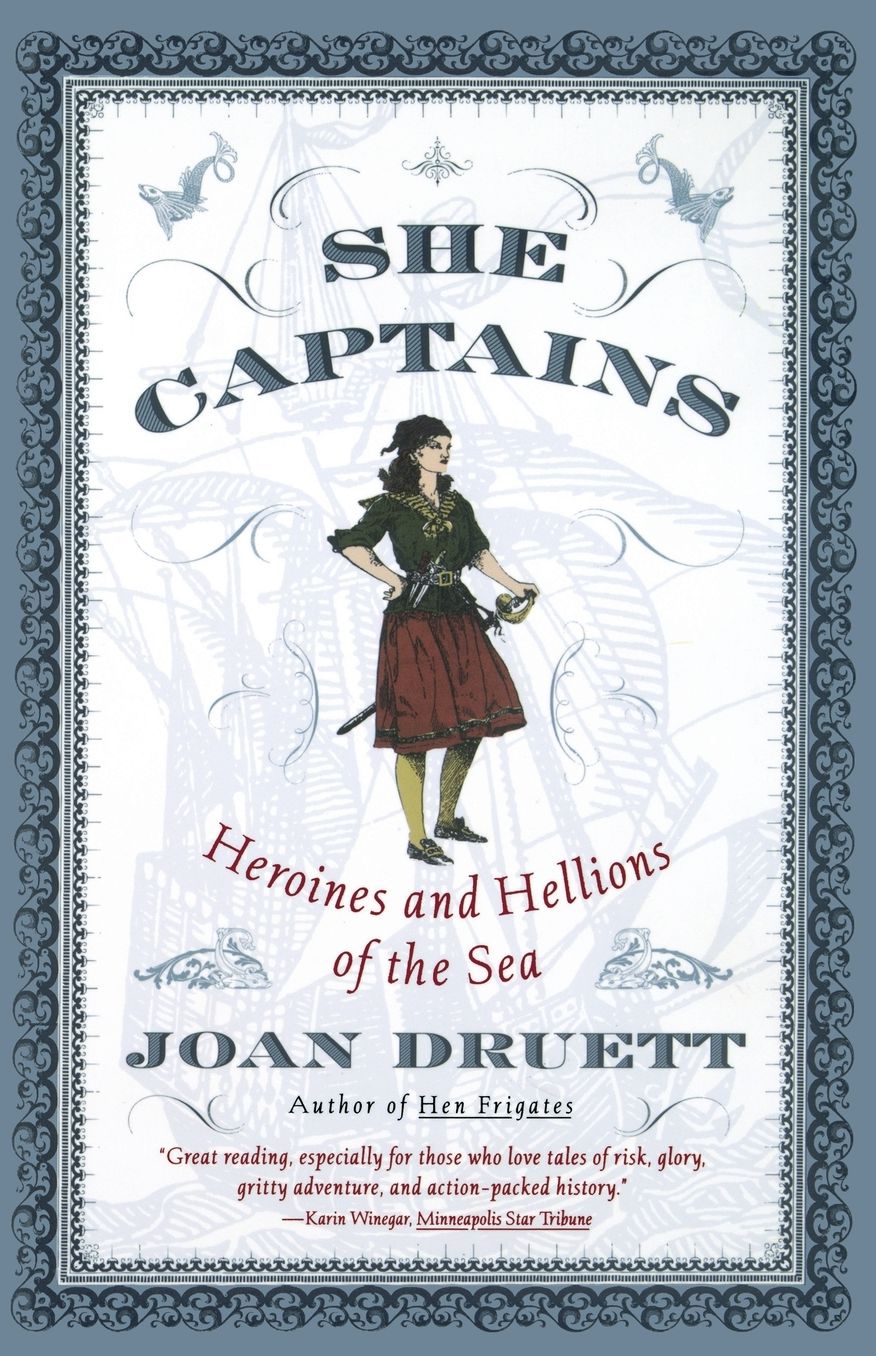 She Captains: Heroines and Hellions of the Sea