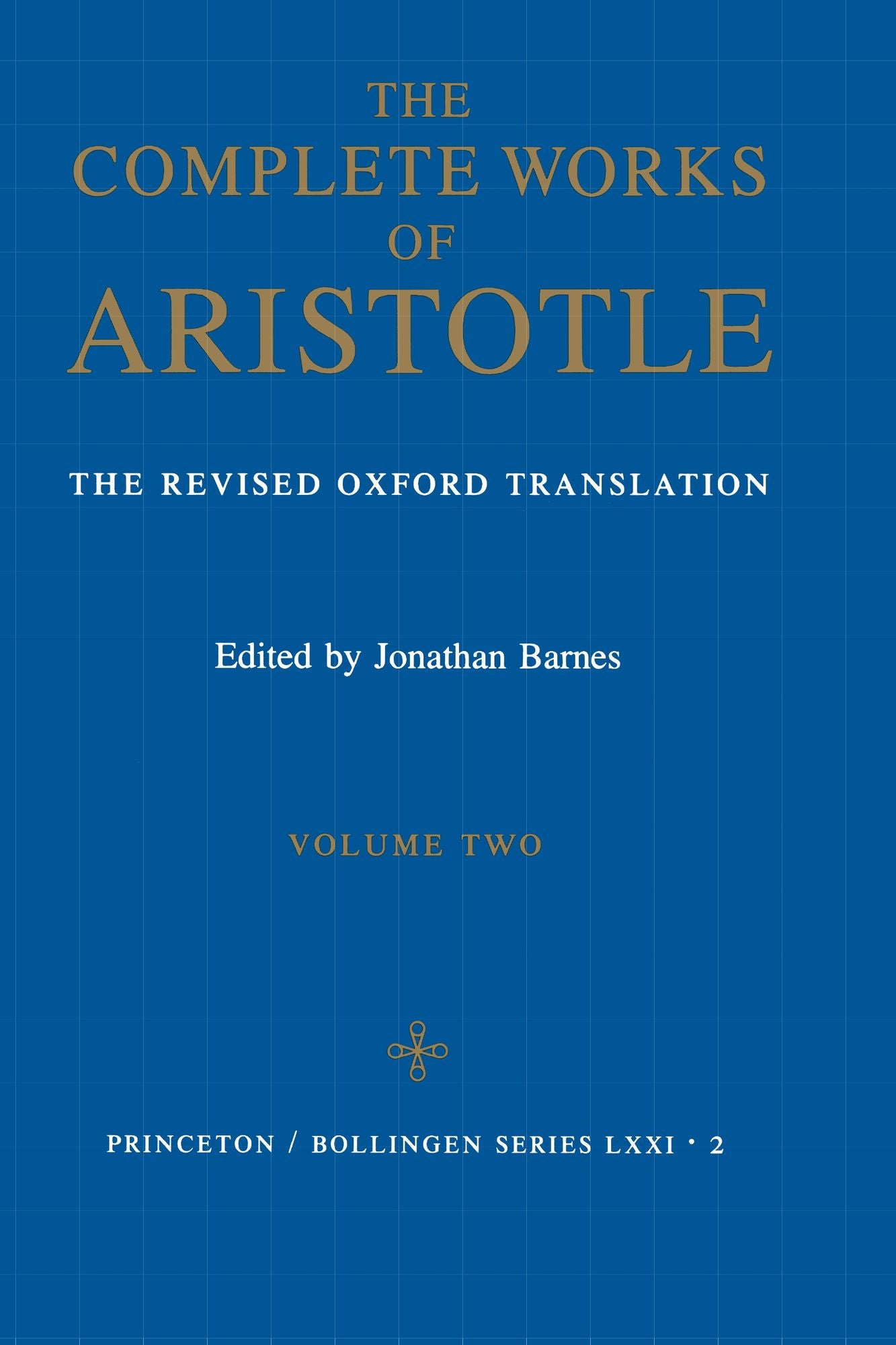 The Complete Works of Aristotle, Volume Two: The Revised Oxford Translation